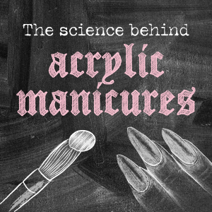 The Science Behind Acrylic Nails