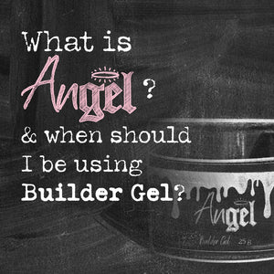 What is AnGel and when should i be using a builder gel?