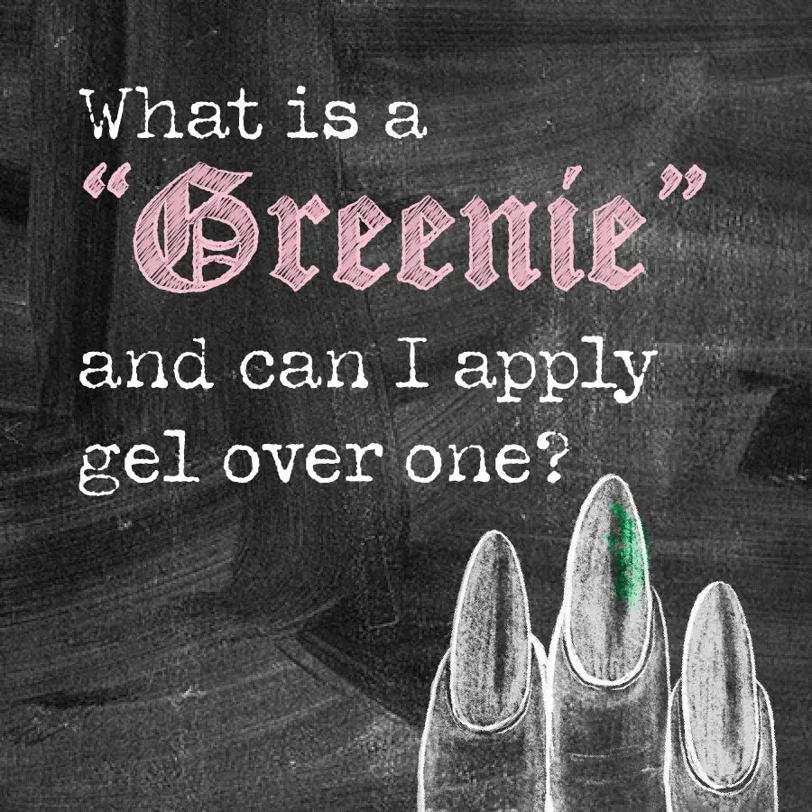 What is a ’Greenie’ and can i apply gel over one?